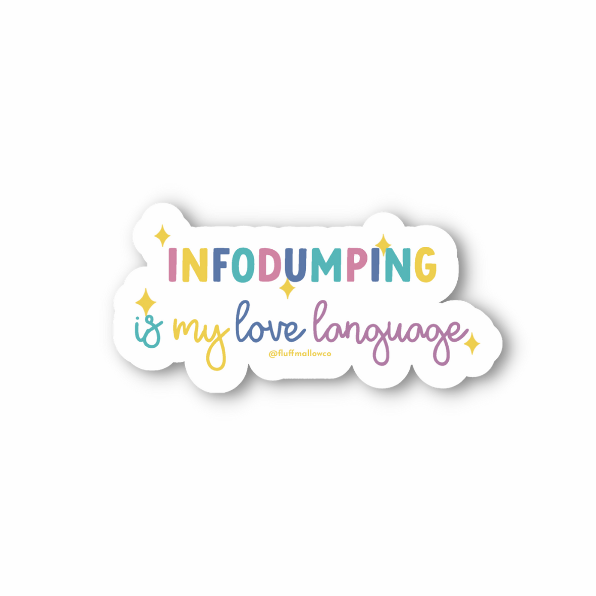 Infodumping is my love language vinyl sticker
