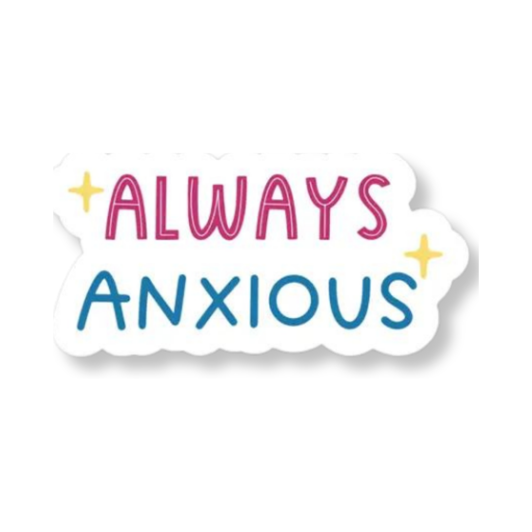 Always anxious vinyl sticker