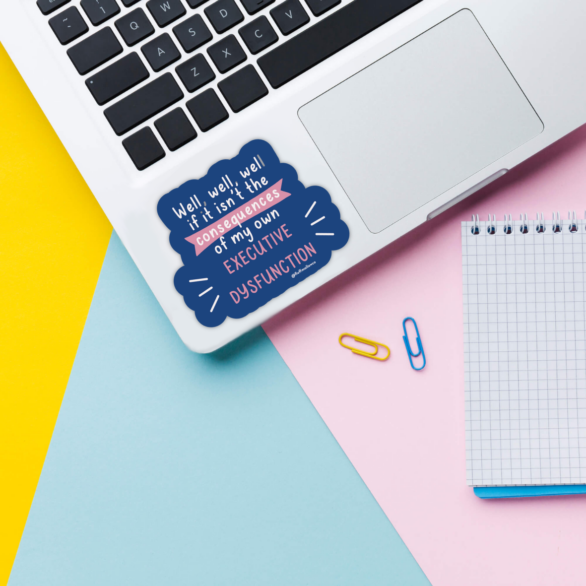 Funny executive dysfunction ADHD sticker on laptop