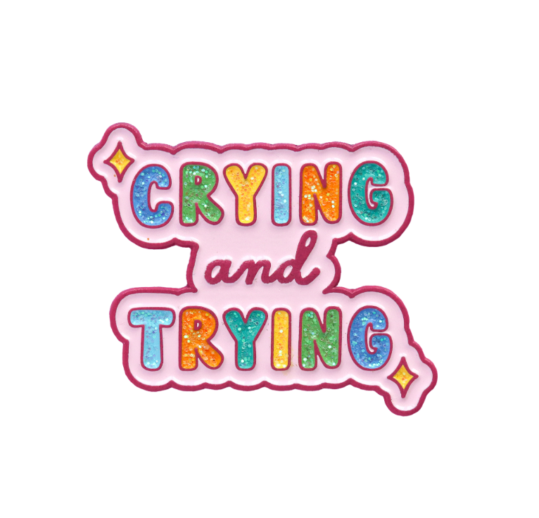 Crying and trying enamel pin