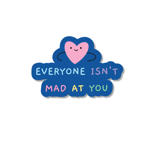 Everyone Isn't Mad At You Rejection Sensitivity RSD Vinyl Sticker