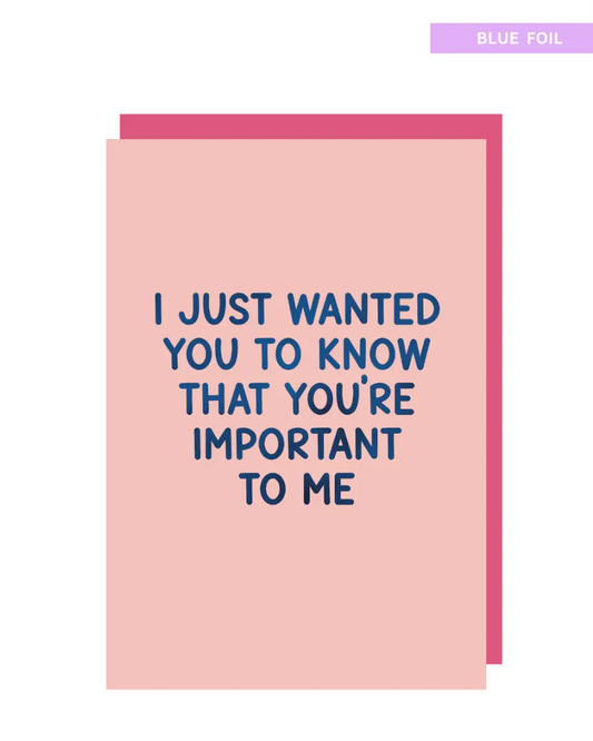 You are important to me Greeting card