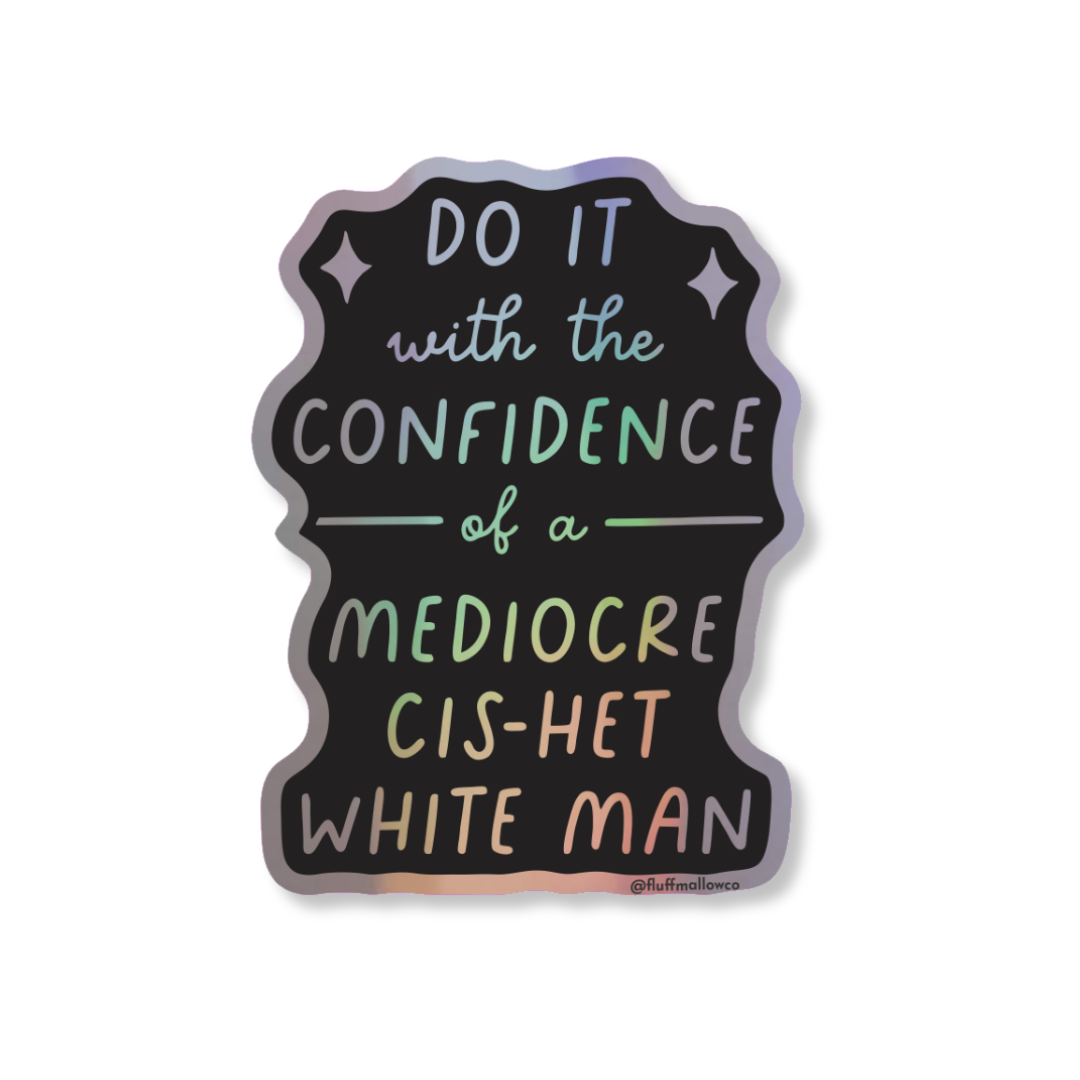 confidence cis-het man holographic vinyl sticker