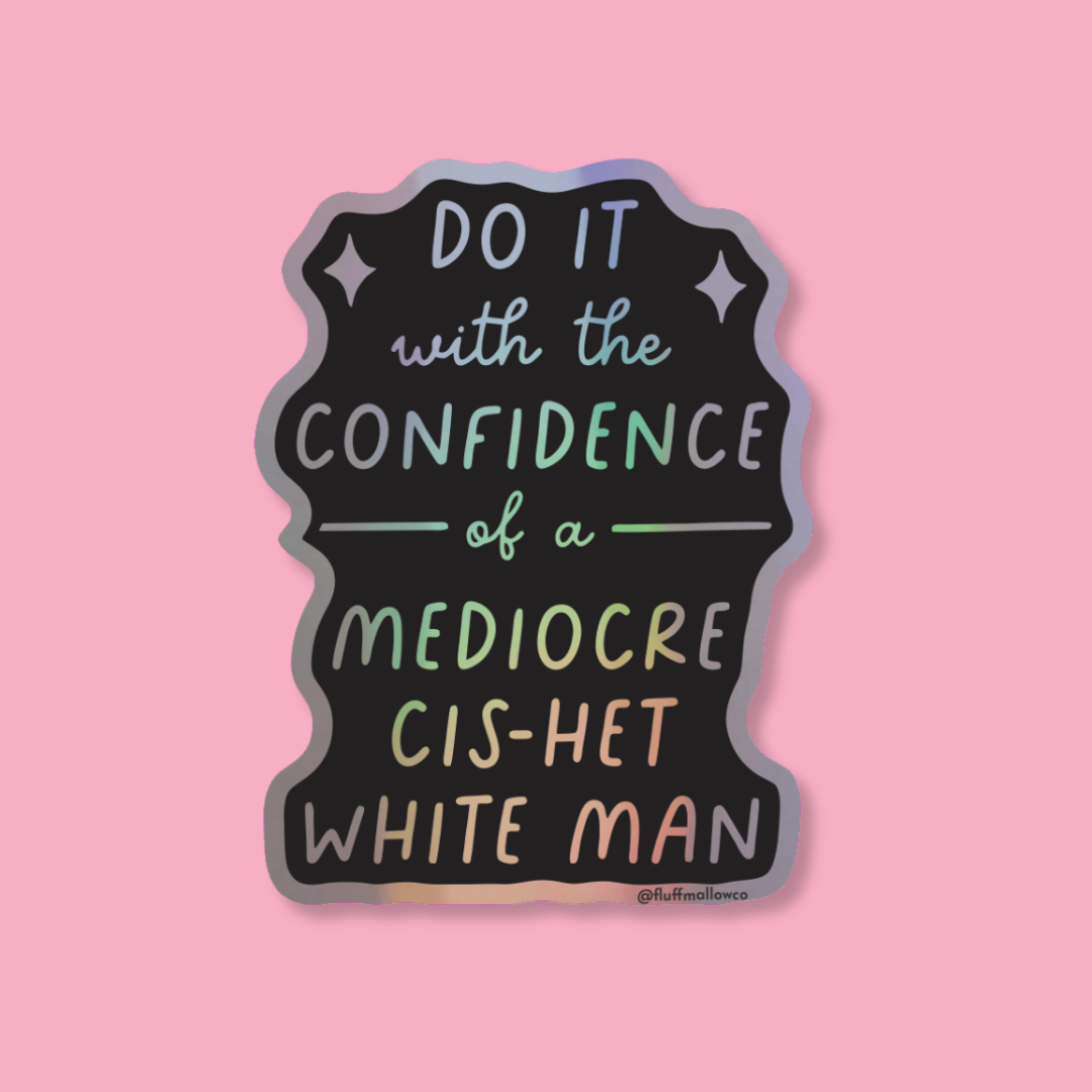 confidence cis-het man holographic vinyl sticker