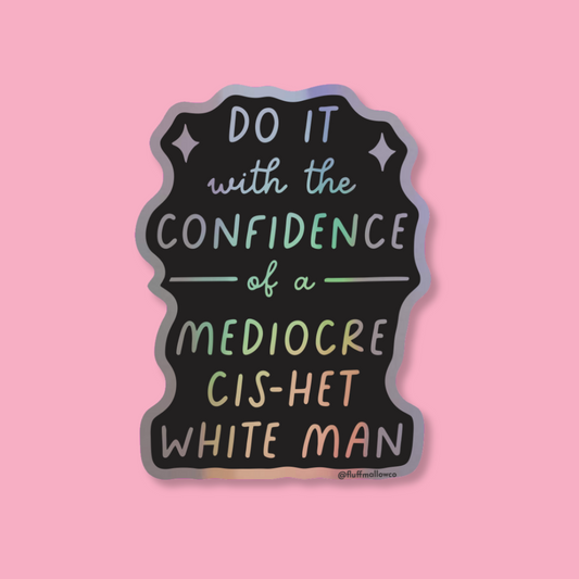 confidence cis-het man holographic vinyl sticker