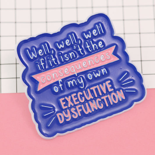 executive dysfunction enamel pin