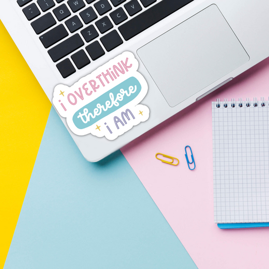 i overthink therefore i am sticker on laptop