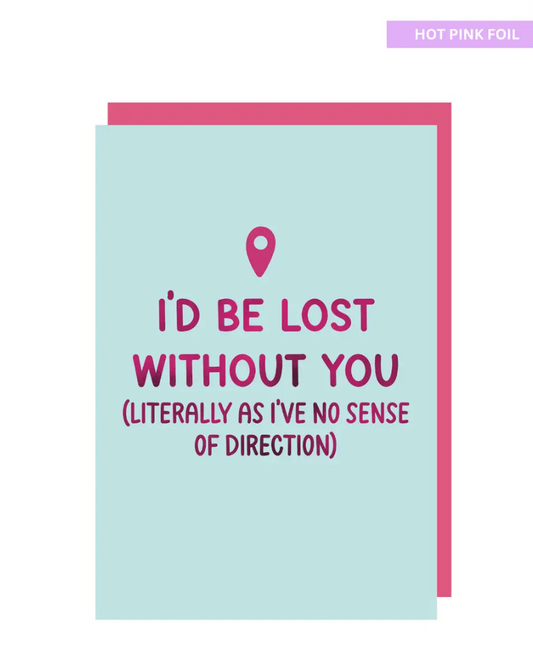 lost without you greeting card