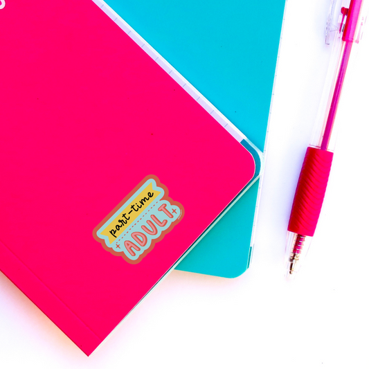 part time adult sticker on notebook