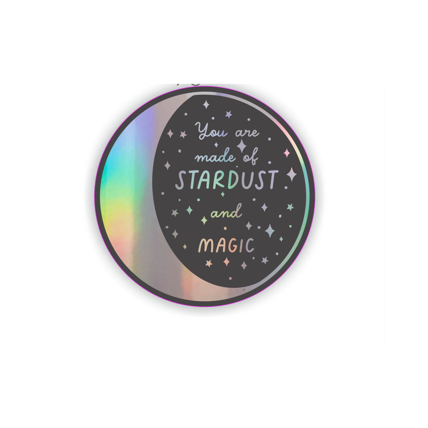 made of stardust holographic vinyl sticker