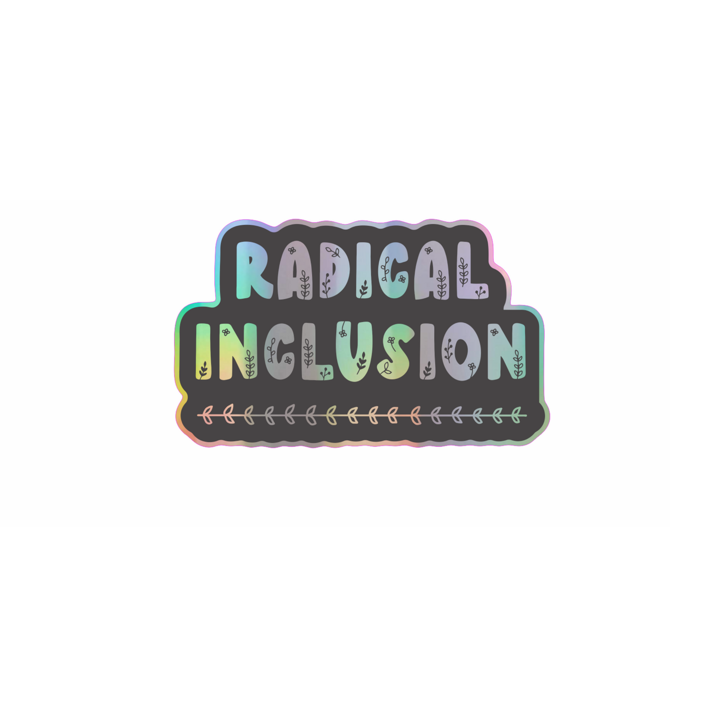 radical inclusion holographic vinyl sticker