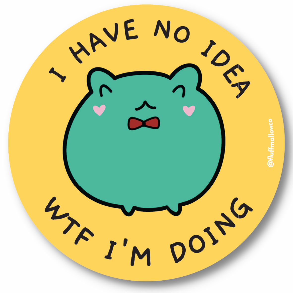Kawaii froggy I don't know what I'm doing  vinyl sticker