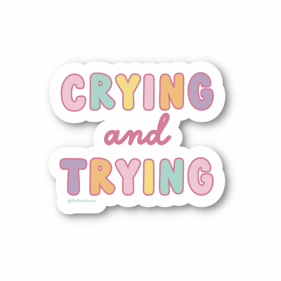 Crying & trying vinyl sticker