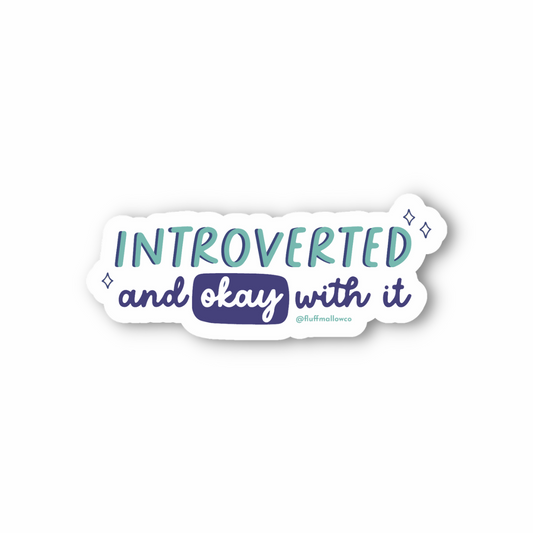 Introverted and okay with it vinyl sticker