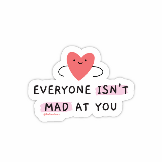 Everyone isn't mad at you rejection sensitivity RSD vinyl sticker