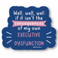 Funny executive dysfunction ADHD sticker