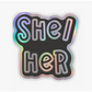 She/her holographic vinyl pronoun sticker