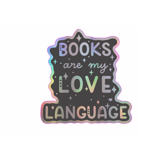 Books are my love language holographic vinyl sticker