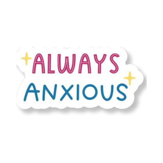 Always anxious vinyl sticker