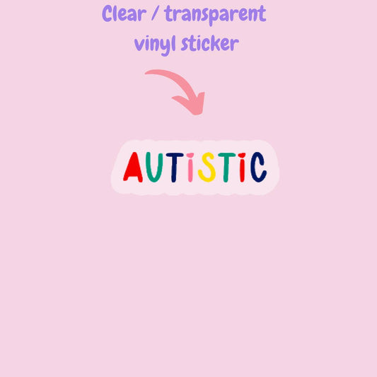 Autistic clear vinyl sticker