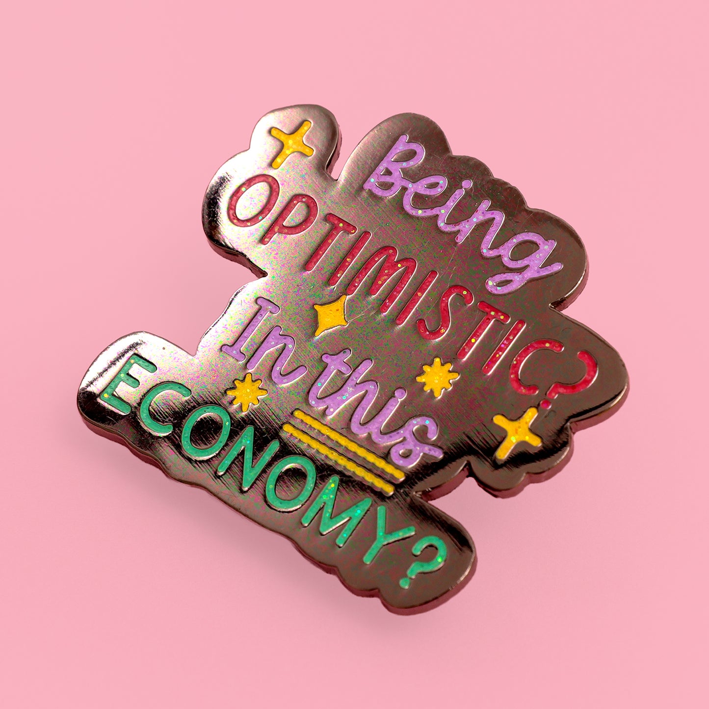 Being Optimistic? In this economy? Enamel pin