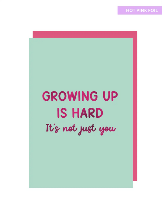 Growing up is hard it is not just you greeting card