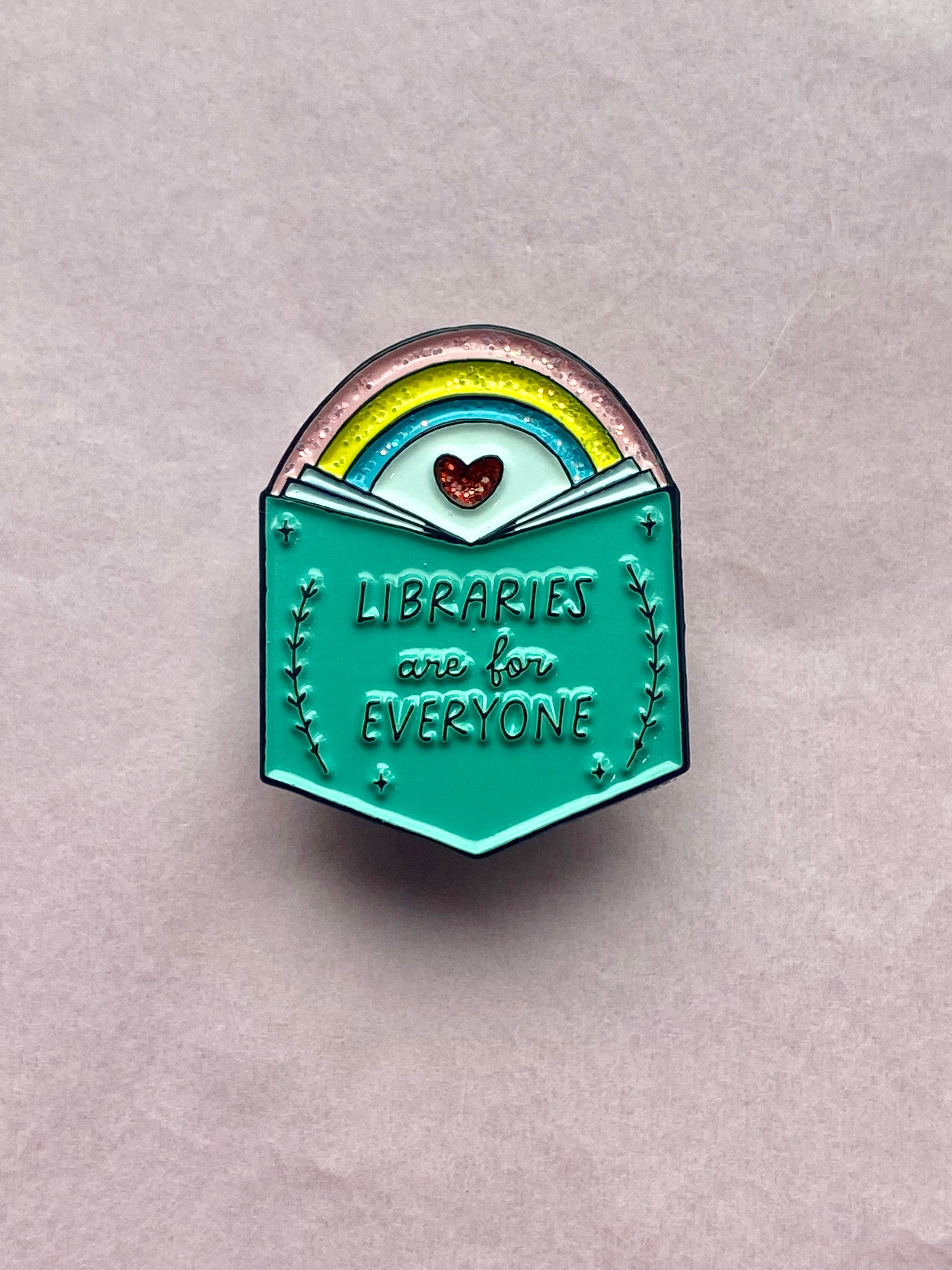 Libraries are for everyone soft enamel pin