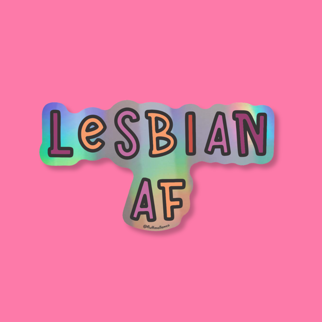 Lesbian af holographic vinyl sticker