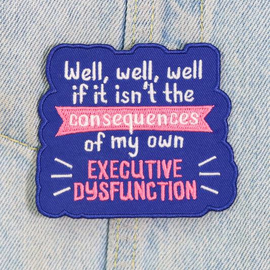 Executive dysfunction ADHD funny embroidered iron-on patch
