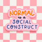 Normal Is A Social Construct Plush Velvet Iron-On Patch
