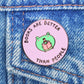 Books Are Better enamel pin