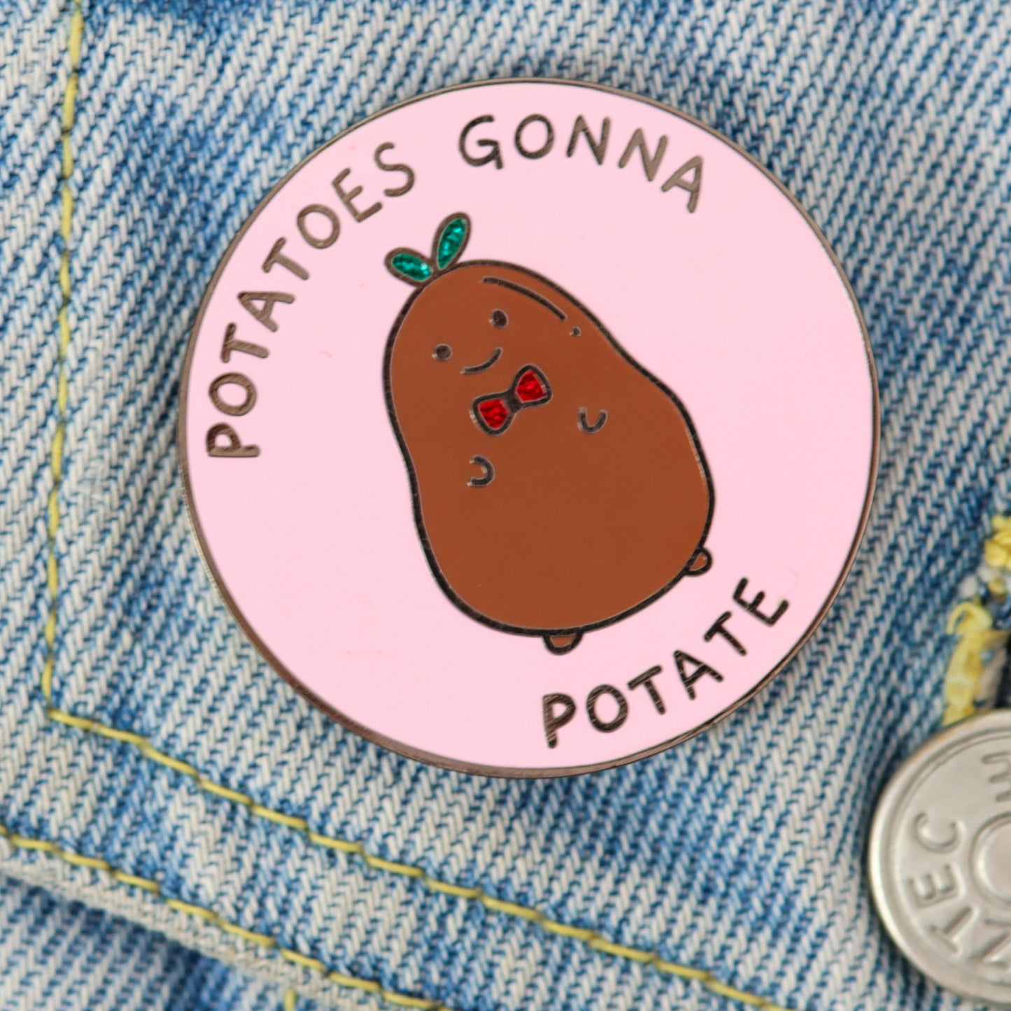 Potatoes gonna potate enamel pin