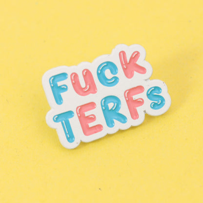 Fuck Terfs pro trans rights enamel pin