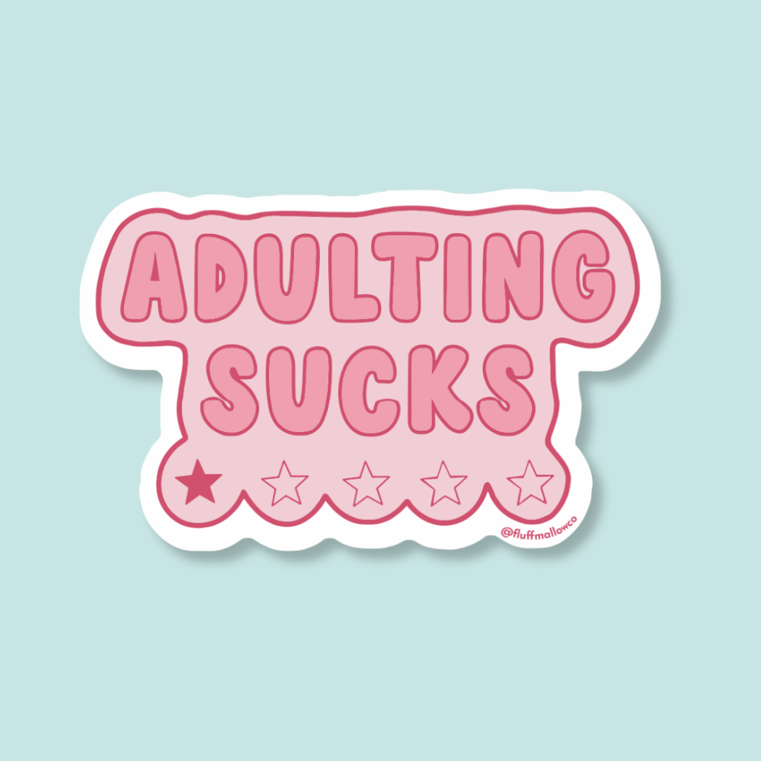 Adulting sucks vinyl sticker