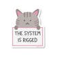 The system is rigged kitty cat vinyl sticker