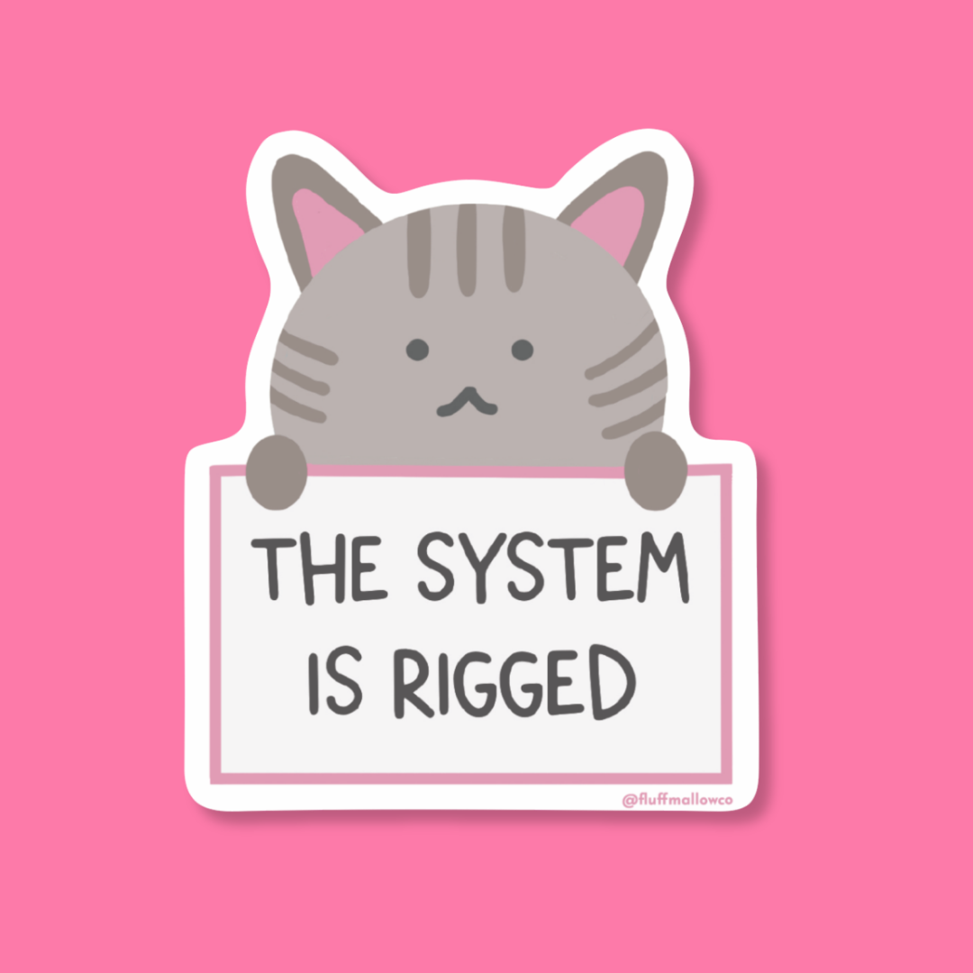 The system is rigged kitty cat vinyl sticker