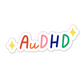 Autistic + ADHD  vinyl sticker