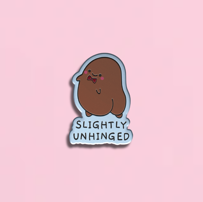 slightly unhinged enamel pin