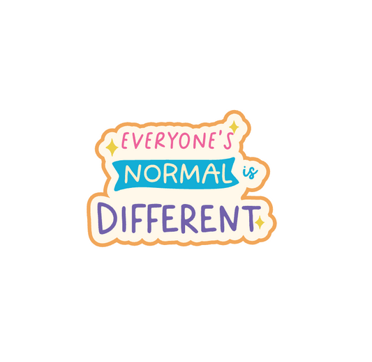 Everyone's Normal Is Different Sticker