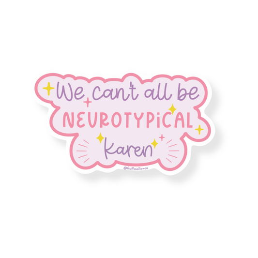 Neurotypical Karen Vinyl Sticker