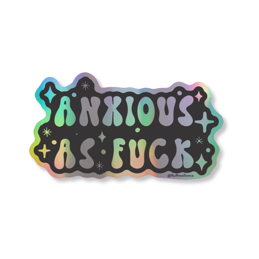 anxious holographic sticker funny
