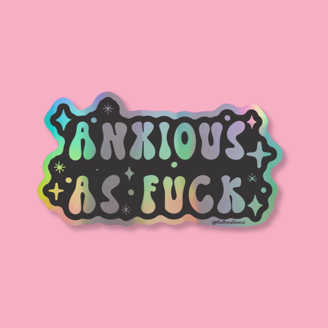 anxious holographic sticker 