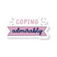 coping admirably vinyl sticker