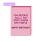 deserving birthday card