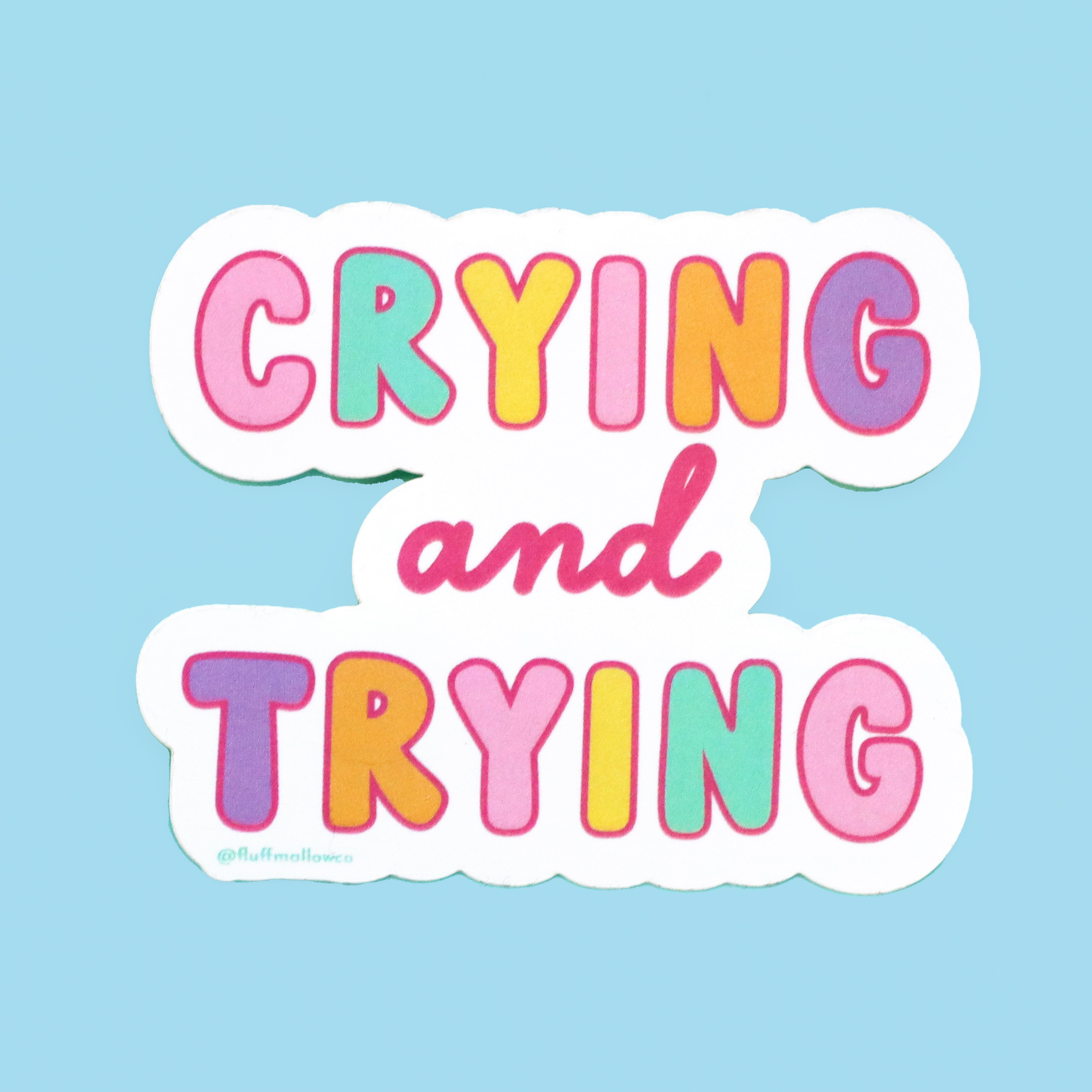 Crying Typing Sticker Crying & trying vinyl sticker – FluffmallowCo