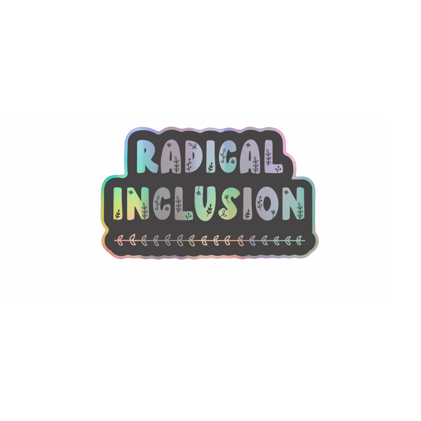 Radical inclusion holographic vinyl sticker