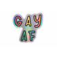 Gay af holographic vinyl sticker
