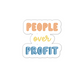 People over profit vinyl sticker