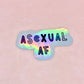 Asexual af holographic vinyl sticker