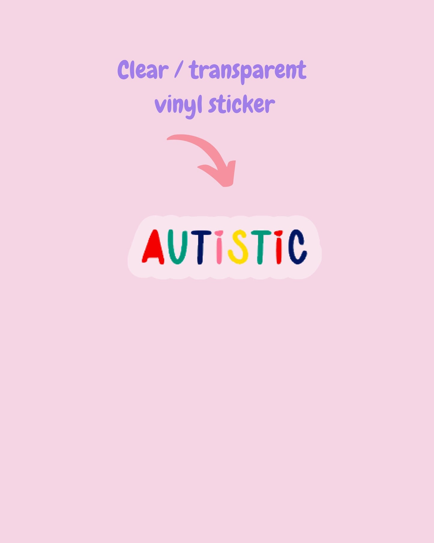 Autistic clear vinyl sticker
